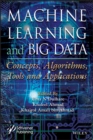 Image for Machine Learning and Big Data: Concepts, Algorithms, Tools and Applications