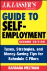 Image for J.K. Lasser&#39;s guide to self-employment  : taxes, strategies and money-saving tips for Schedule C filers