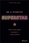 Image for Be a startup superstar  : ignite your career working at a tech startup