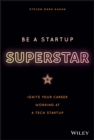 Image for Be a Startup Superstar: Ignite Your Career Working at a Tech Startup