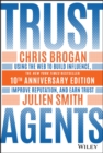 Image for Trust agents  : using the web to build influence, improve reputation, and earn trust