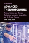 Image for Advanced thermoforming  : methods, machines and materials, applications, automation, sustainability, and the circular economy