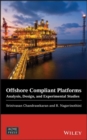 Image for Offshore compliant platforms  : analysis, design and experimental studies