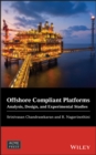 Image for Offshore Compliant Platforms: Analysis, Design and Experimental Studies
