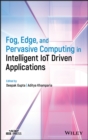 Image for Fog, Edge, and Pervasive Computing in Intelligent IoT Driven Applications