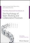 Image for The Wiley Blackwell Handbook of the Psychology of Team Working and Collaborative Processes