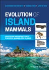 Image for Evolution of island mammals  : adaption and extinction of placental mammals on islands