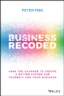 Image for Business recoded  : have the courage to create a better future for you and your business