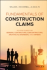 Image for Fundamentals of construction claims  : a 10-step guide for general contractors, subcontractors, architects and engineers