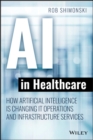 Image for AI in Healthcare: How Artificial Intelligence Is Changing IT Operations and Infrastructure Services
