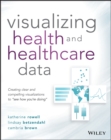 Image for Data Visualization for Health and Healthcare Professionals: See How You&#39;re Doing the Easy Way