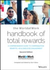 Image for The WorldatWork Handbook of Total Rewards: A Complete Guide to Compensation, Benefits, HR &amp; Employee Engagement