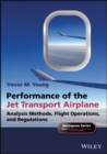Image for Performance of the jet transport airplane: analysis methods, flight operations and regulations
