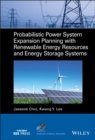 Image for Probabilistic Power System Expansion Planning with Renewable Energy Resources and Energy Storage Systems