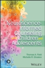 Image for Neuroscience-Informed Counseling with Children and Adolescents