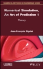 Image for Numerical Simulation, An Art of Prediction, Volume 1: Theory
