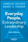 Image for Everyday people, extraordinary leadership  : how to make a difference regardless of your title, role, or authority