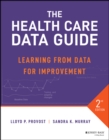 Image for The health care data guide  : learning from data for improvement