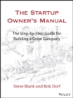 Image for The Startup Owner&#39;s Manual: The Step-By-Step Guide for Building a Great Company