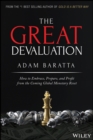 Image for The great devaluation  : how to embrace, prepare, and profit from the coming global monetary reset