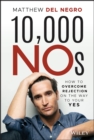 Image for 10,000 No&#39;s: How to Overcome Rejections on the Way to Your Yes