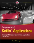 Image for Programming Kotlin Applications: Building Mobile and Server-Side Applications With Kotlin