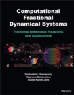 Image for Computational fractional dynamical systems  : fractional differential equations and applications