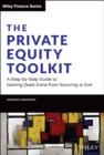 Image for The private equity toolkit  : a step-by-step guide to getting deals done from sourcing to exit