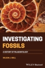 Image for Investigating fossils  : a history of palaeontology