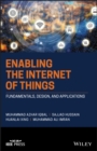 Image for Enabling the internet of things  : fundamentals, design, and applications