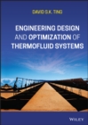 Image for Engineering Design and Optimization of Thermofluid Systems