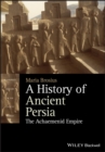 Image for A History of Ancient Persia: The Achaemenid Empire