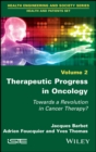 Image for Therapeutic Progress in Oncology: Towards a Revolution in Cancer Therapy?