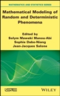Image for Mathematical Modeling of Random and Deterministic Phenomena