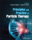 Image for Principles and Practice of Particle Therapy