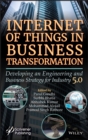 Image for Internet of things in business transformation  : developing an engineering and business strategy for industry 5.0