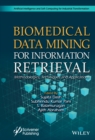Image for Biomedical data mining for information retrieval  : methodologies, techniques, and applications