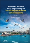 Image for Advanced Antenna Array Engineering for 6G and Beyond Wireless Communications