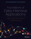 Image for Foundations of data intensive applications: large scale data analytics under the hood