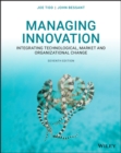 Image for Managing innovation: integrating technological, market and organizational change.
