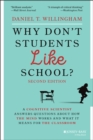 Why don't students like school?  : a cognitive scientist answers questions about how the mind works and what it means for your classroom - Willingham, Daniel T. (University of Virginia)