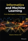 Image for Informatics and machine learning  : from Martingales to metaheuristics