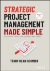 Image for Strategic project management made simple  : solution tools for leaders and teams