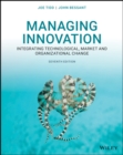 Managing Innovation: Integrating Technological, Market and Organizational Change - Tidd, Joe