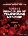 Image for Rossi&#39;s Principles of Transfusion Medicine