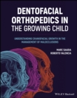 Image for Dentofacial orthopedics in the growing child: understanding craniofacial growth in the management of malocclusions