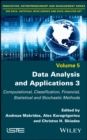 Image for Data Analysis and Applications 3: Computational, Classification, Financial, Statistical and Stochastic