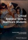 Image for Critical appraisal skills for healthcare students  : a practical guide to writing evidence-based practice assignments