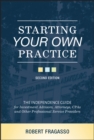 Image for Starting Your Own Practice: The Independence Guide for Investment Advisors, Attorneys, CPAs and Other Professional Service Providers