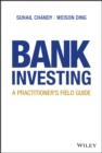 Image for Bank Investing: A Practitioner&#39;s Field Guide